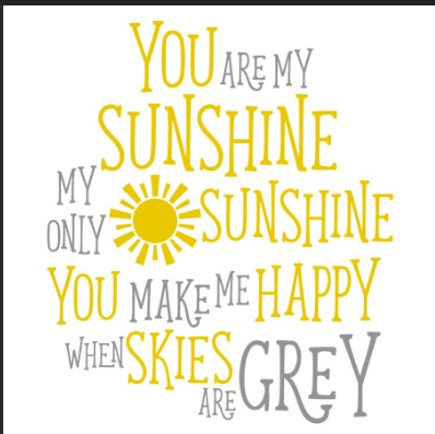 You are my sunshine